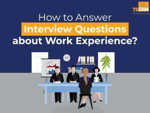 how to answer interview questions about your work experience